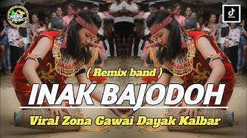 DJ INAK BAJODOH • LAGU DAYAK ( REMIX BAND ) VIRAL ZONA GAWAI DAYAK KALBAR 🔥