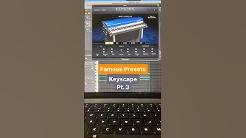 FAMOUS PRESETS #230: "Keyscape" Pt. 3 ... 🤖 you know both? 👀