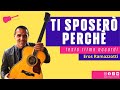 Ti sposerò perchè - Eros Ramazzotti - Chitarra