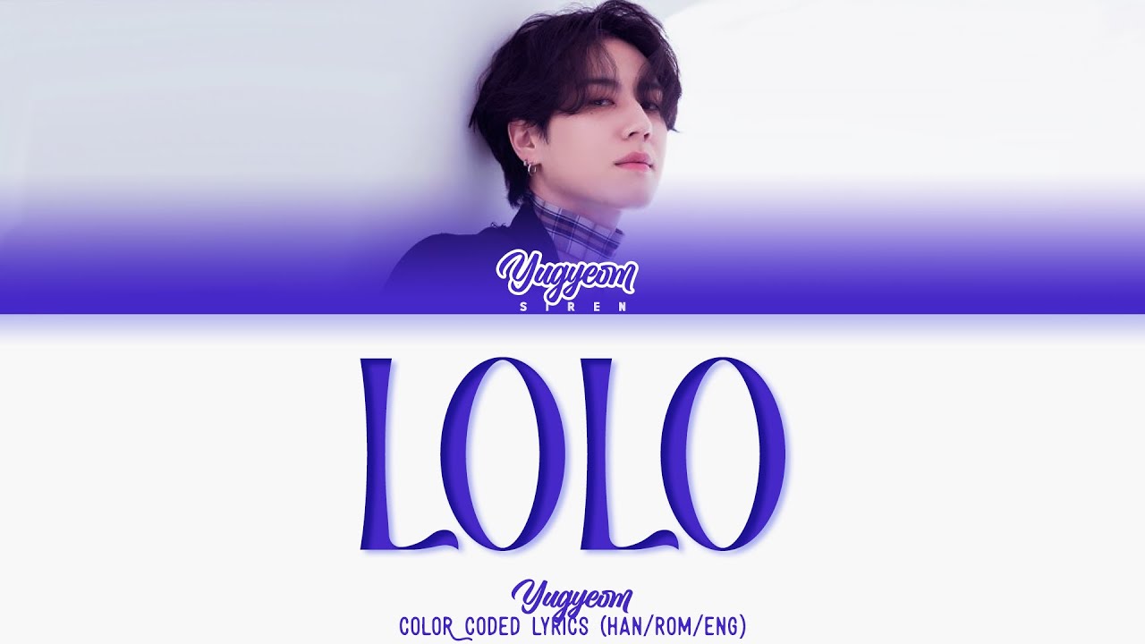 YUGYEOM LOLO LYRICS YouTube