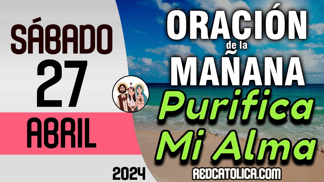 Oracion de la Mañana De Hoy Sabado 27 de Abril - Salmo 62 Tiempo De ...