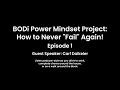 The Power Mindset Project - Episode 1: How to Never "Fail" Again!
