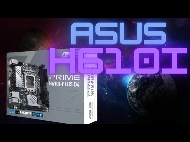 Unboxing motherboard mini ITX ASUS - H610I