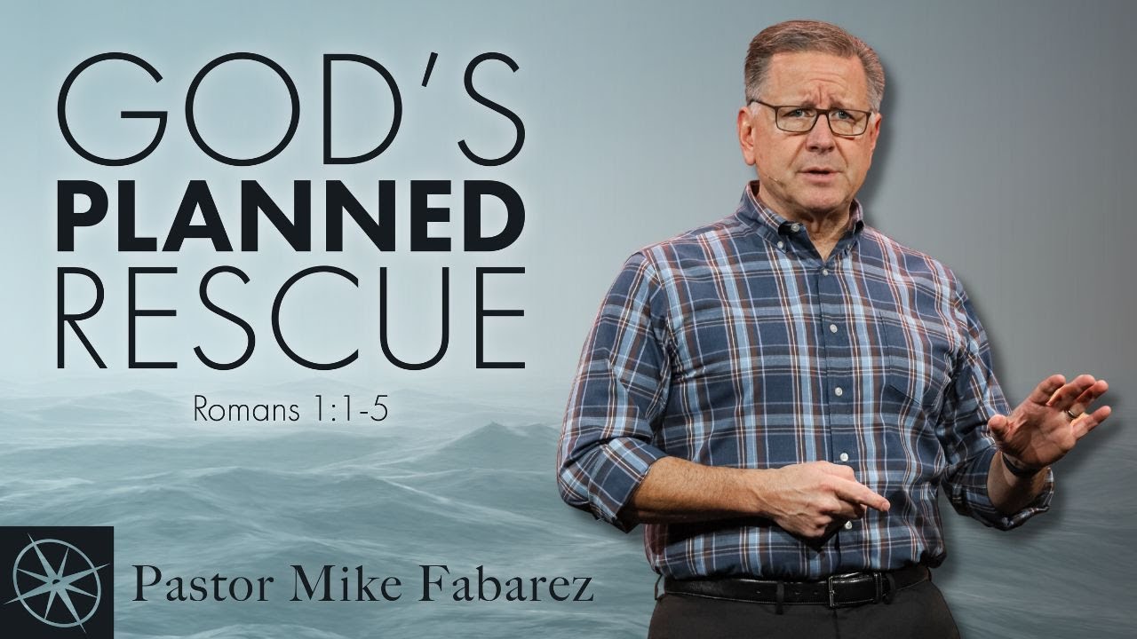 God's Planned Rescue (Romans 115) Pastor Mike Fabarez Romans 11