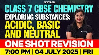 Class 7 CBSE Chemistry | Exploring Substances : Acidic, Basic And Neutral  | Xylem Class 7 CBSE