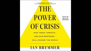 Power of Crisis: How Three Threats – and Our Response – Will Change the World - Ian Bremmer