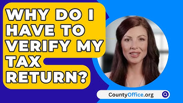 Why Do I Have To Verify My Tax Return? - CountyOffice.org