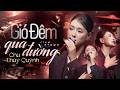 Đây Mới Là Bản Hát Live Hay Nhất GIÓ ĐÊM QUA ĐƯỜNG - Chu Thúy Quỳnh | Kìa ngàn ngôi sao lung linh...