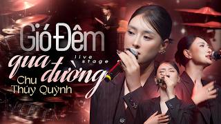 Đây Mới Là Bản Hát Live Hay Nhất GIÓ ĐÊM QUA ĐƯỜNG - Chu Thúy Quỳnh | Kìa ngàn ngôi sao lung linh...