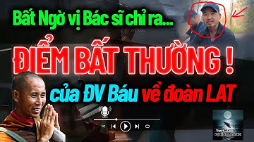 Bất ngờ vị bác sĩ chỉ ra ĐIỂM BẤT THƯỜNG của Đoàn Văn Báu về đoàn Lê Anh Tú (sư Minh Tuệ) ở Ấn Độ