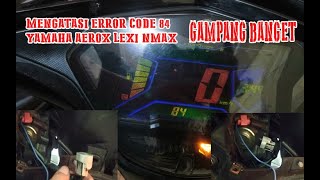 CARA MENGATASI KODE ERROR 84 DI MOTOR YAMAHA AEROX LEXI NMAX