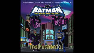 Batman The Brave and The Bold - Mayhem Of The Music Master - Drive Us Bats INSTRUMENTAL.(HQ).