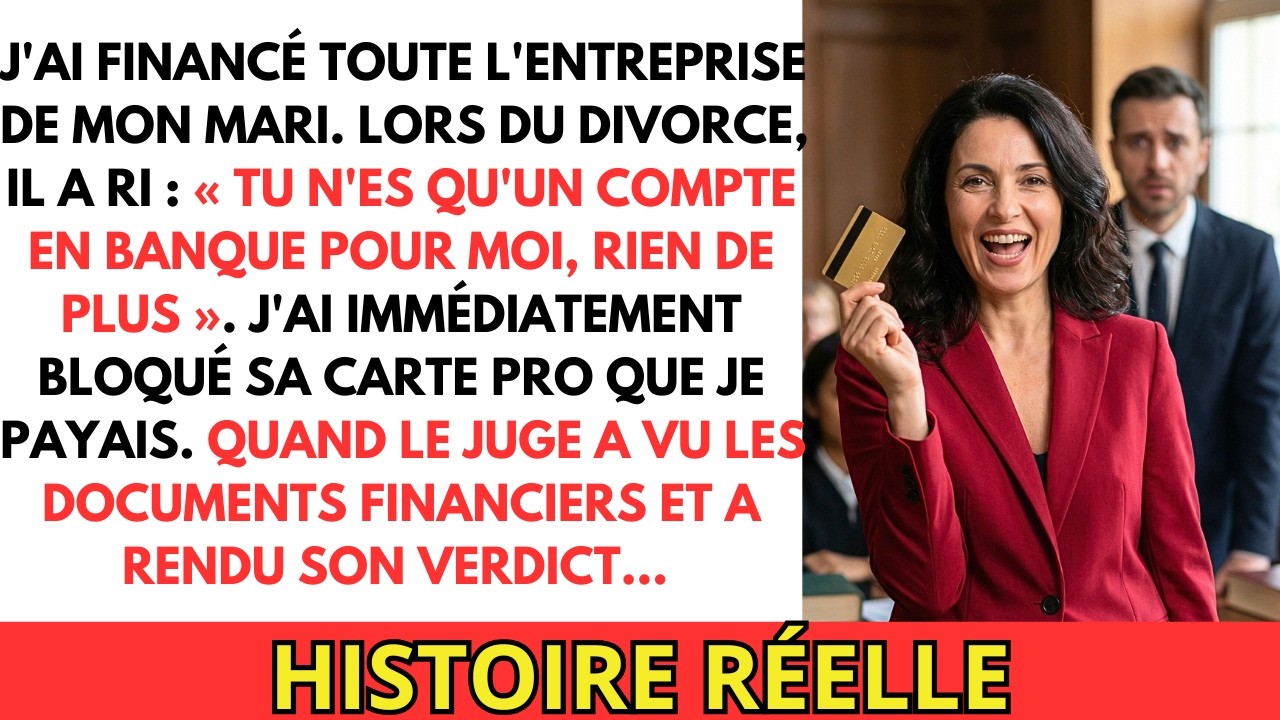 « Tu n'es qu'un compte en banque » a-t-il ri. J'ai bloqué sa carte pro... Et le Juge a parlé.