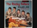 The Rocky Fellers 1/33 -  Killer Joe