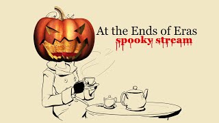 Gamedev Stream: At the Ends of Eras [142 (spooky halloween stream)]