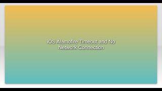 iOS Alamofire Timeout and No Network Connection