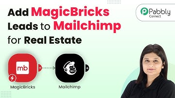 Add MagicBricks Leads to Mailchimp for Real Estate