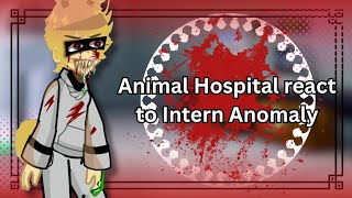 [] Animap Hospital react to Intern Anomaly [] Gacha Reaction []