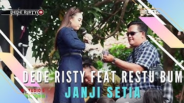 JANJI SETIA Voc DEDE RISTY Feat RESTU BUM I LIVE MUSIC “ DEDE RISTY “ GANJENE PANTURA I