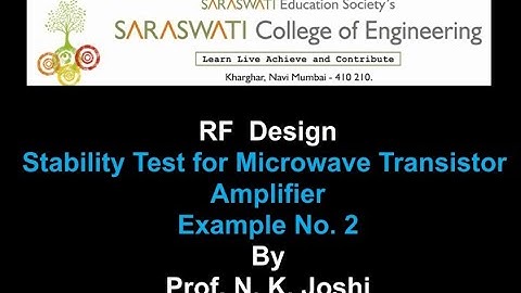 RF Design- Stability Test for Microwave Transistor Amplifier ( Example No. 2) By Prof. N. K. Joshi