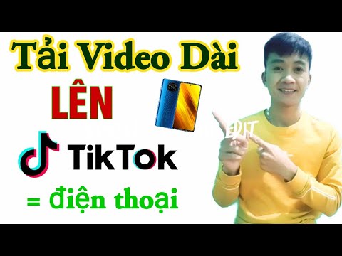 Cách đăng video dài lên tiktok bằng điện thoại (từ 2 đến 3 phút) | ngà troll