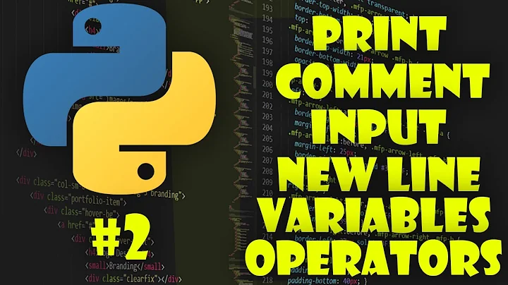 Python Beginner Tutorial # 2 - Print, New Line, Comments, User Input, Variables, Operators