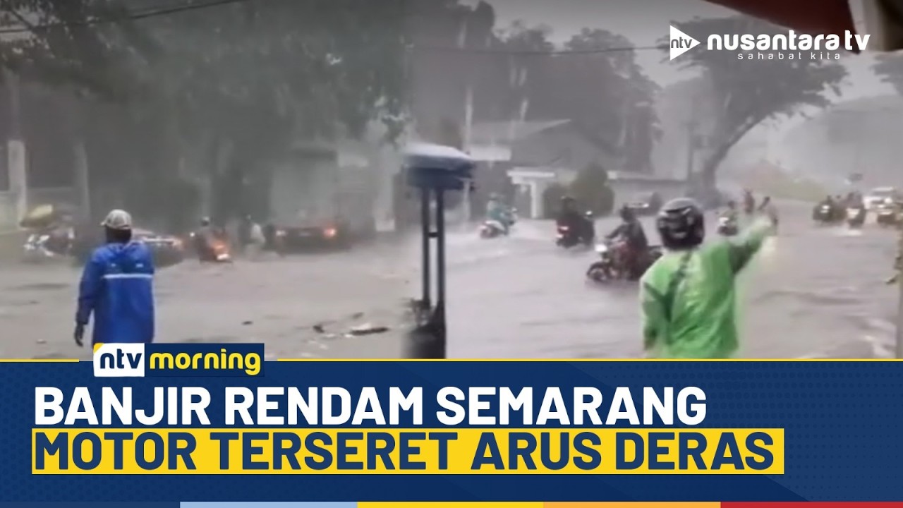 [LIVE] Banjir Rendam Kota Semarang, Motor Terseret Arus Deras | NTV MORNING