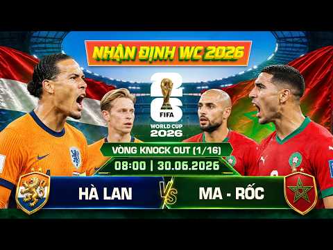 soi kèo world cup 2026 | Hà Lan vs Marocco - World Cup 2026 - Vòng 1/16 - 30/06 - 08:00