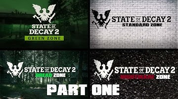 New Player Guide To State Of Decay 2 Green Zone To Nightmare Zone Part 1