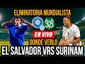 El Salvador Vrs Surinam | En Vivo: Donde podes ver el partido hoy  Hora, TV | Eliminatoria 2026