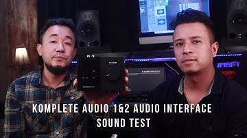 NATIVE INSTRUMENTS Komplete Audio 1&2 Audio Interface Sound Test ( In Nepali )