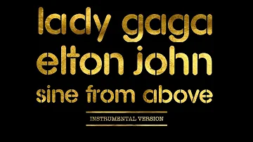 Lady Gaga, Elton John - Sine From Above (Instrumental Version)