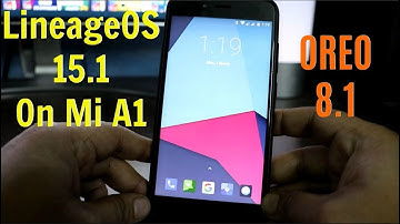 Install LineageOS 15.1 OREO 8.1 on Mi A1 | Features of New LineageOS
