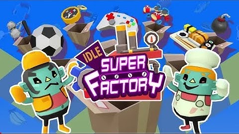 Idle Super Factory - Gameplay Walkthrough Part 1 (iOS, Android)