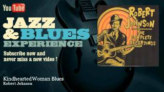 Video voorbeeld van "Robert Johnson - Kindhearted Woman Blues"