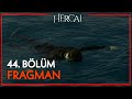 Hercai 44. Bölüm Fragmanı