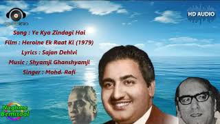 Ye Kya Zindagi Haiheroine Ek Raat Ki 1979sajan Dehlvishyamji Ghanshyamjimohd Rafi