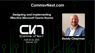 2023 - Randy Chapman - Designing and Implementing Effective Microsoft Teams Rooms