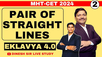 PAIR OF STRAIGHT LINES LEC 2 MHT-CET | EKLAVYA 4.0 BATCH FOR MHT-CET 2024 #mhtcet2024 | DINESH SIR