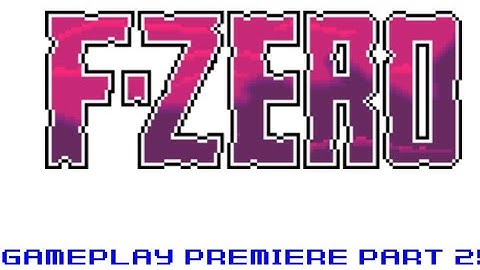F-Zero SNES Gameplay Premiere Part 2!