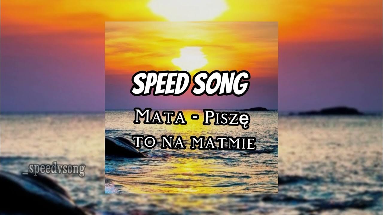 Mata Piszę To Na Matmie Tekst SPEED SONG Mata - Pisze to na matmie - YouTube