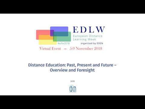 EDLW - 2018 - Distance Education: Past, Present and Future – Overview and Foresight