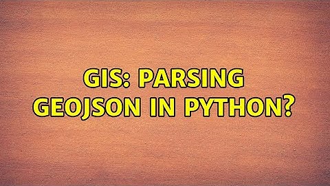 GIS: Parsing GeoJSON in Python?