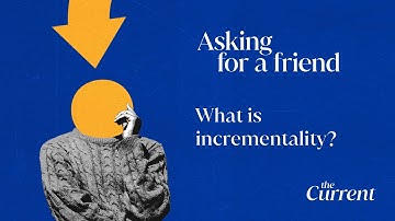 Asking for a friend: What is incrementality?