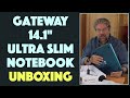 Gateway 14.1" Ultra Slim Notebook -- UNBOXING