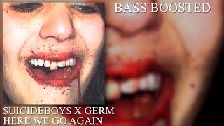 $UICIDEBOY$ X GERM - HERE WE GO AGAIN (BASS BOOSTED) Resimi