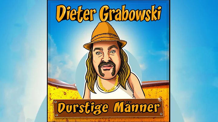 Dieter Grabowski - Durstige Mnner - Musikvideo