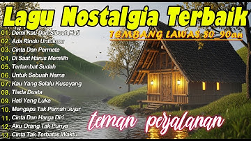 Lagu POP NOSTALGIA 80 - 90an Paling Banyak Dicari, Tembang Kenangan Populer Teman Di Perjalanan