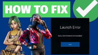 Fix: Easy Anti Cheat Is Not Installed | Quick & Easy