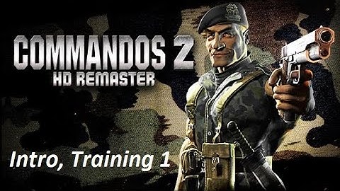 Commandos 2 HD REMASTER (No commentary) Part 1: Intro and training 1 (Very hard)